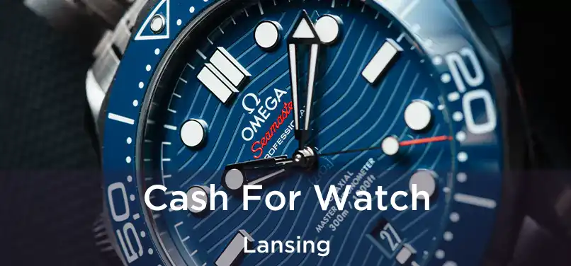  Cash For Watch Lansing