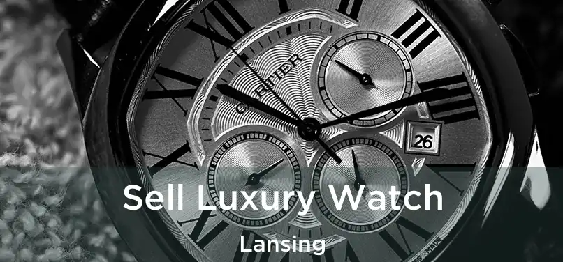  Sell Luxury Watch Lansing