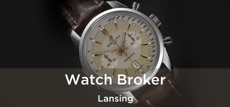  Watch Broker Lansing